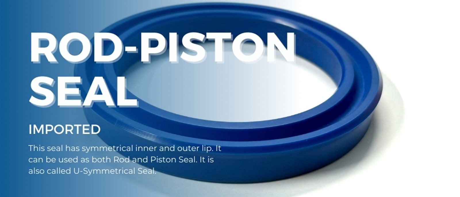 U-Symmetric Rod-Piston Seal